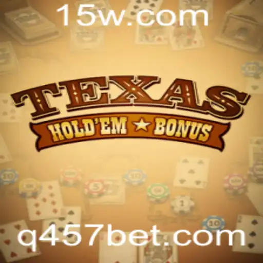 Explorando o Texas Hold'em Bonus: Regras e Estratégias em 457bet